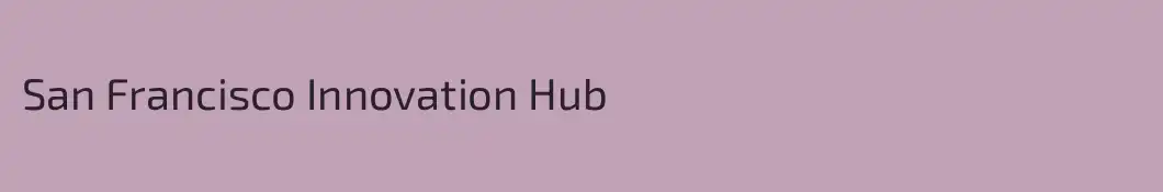 San Francisco Innovation Hub